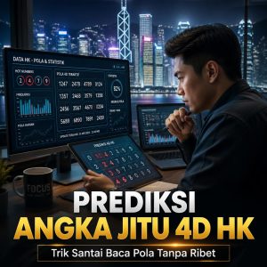 Prediksi Angka Jitu 4D HK, Trik Santai Baca Pola Tanpa Ribet