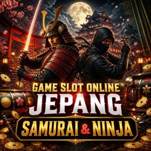 Game Slot Online Jepang Terpopuler dengan Tema Samurai dan Ninja